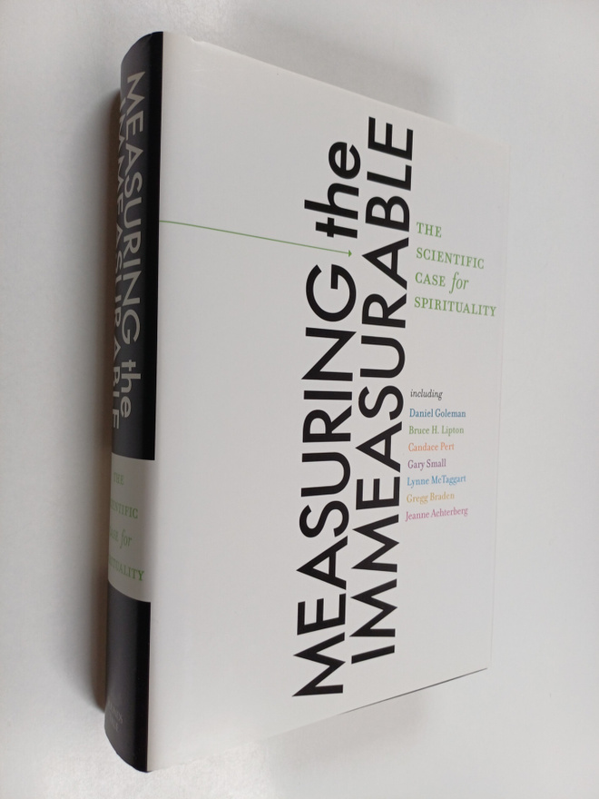 Lynne McTaggart ym. : Measuring the Immeasurable - The Sc...