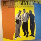 PERFECT  GENTLEMEN  ::  OOH LA LA  ::  VINYYLI  7"    1990 - pikkukuva 1