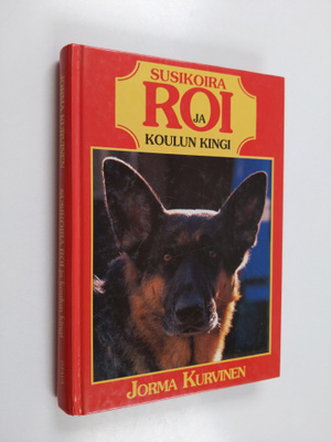 Jorma Kurvinen : Susikoira Roi ja koulun kingi