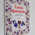 Moira Neal : Lasinkoristelu : innostavia ideoita ja käytä... - pikkukuva 1