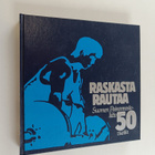 Antero Raevuori : Raskasta rautaa (signeerattu) : Suomen ... - pikkukuva 1