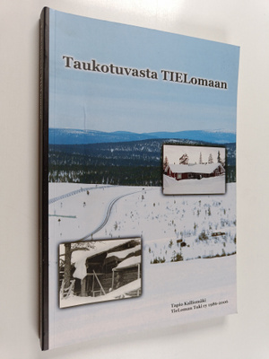Taukotuvasta TieLomaan : TieLoman tuki ry 1986-2006