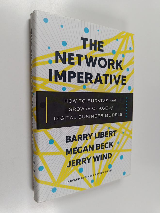 Barry Libert : The network imperative : How to survive an...