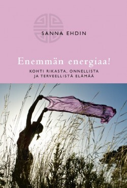 Sanna Ehdin: Enemmän energiaa!