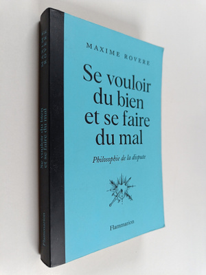 Maxime Rovere : Se vouloir du bien et se faire du mal - p...
