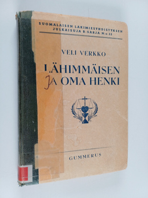 Veli Verkko : Lähimmäisen ja oma henki : sosiaalipatologi...