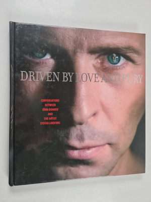 Stefan Lindfors : Driven by love and fury (signeerattu, t...