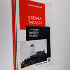 Pentti Virrankoski : Karjala takaisin - suhteet Venäjään ... - pikkukuva 1