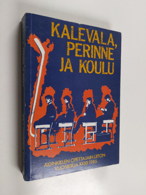 Kirsti (toim.) Mäkinen : Kalevala, perinne ja koulu
