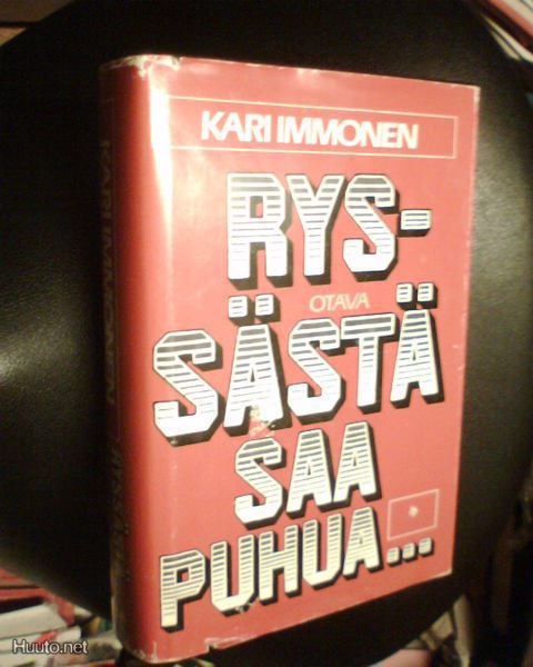 Kari Immonen RYSSÄSTÄ SAA PUHUA...( 1 p. 1987 ) Sis.pk:t
