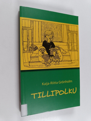 Kaija-Riitta Grönholm : Tillipolku
