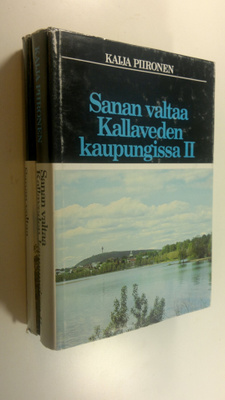 Kaija Piironen : Sanan valtaa Kallaveden kaupungissa 1-2,...