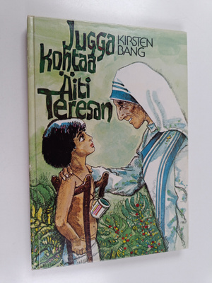 Kirsten Bang : Jugga kohtaa äiti Teresan