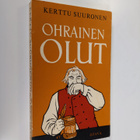 Kerttu Suuronen : Ohrainen olut (signeerattu) - pikkukuva 1