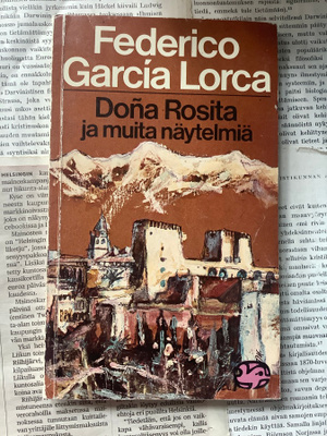 Federico Garcia Lorca - Dona Rosita ja muita näytelmiä