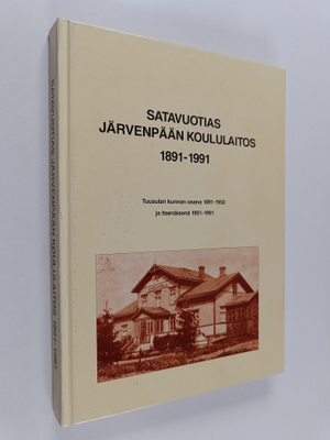 Väinö Leinonen : Satavuotias Järvenpään koululaitos 1891-...