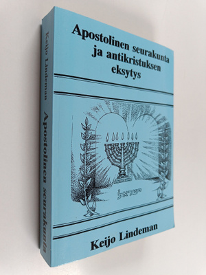 Keijo Lindeman : Apostolinen seurakunta ja antikristuksen...