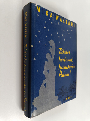 Mika Waltari : Tähdet kertovat, komisario Palmu : salapol...