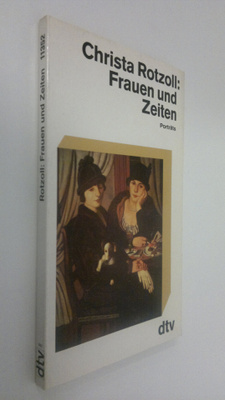 Christa Rotzoll : Frauen und Zeiten : porträts
