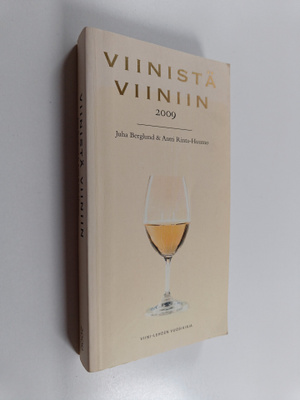 Juha ym. Berglund : Viinistä viiniin 2009 : viininystävän...