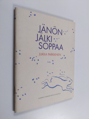 Jukka Parkkinen : Jänön jälki soppaa