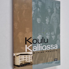 Armas Paavola : Koulu Kalliossa : muistoja 100-vuotiaasta... - pikkukuva 1