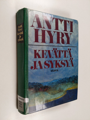 Antti Hyry : Kevättä ja syksyä