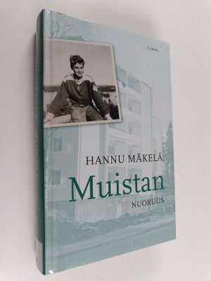 Hannu Mäkelä : Muistan : nuoruus