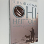 Juha Herkman : Ohiheittoja : koukussa kalastukseen - pikkukuva 1