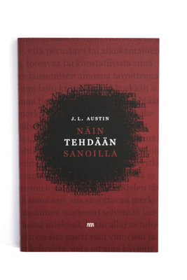 J. L. Austin - NÄIN TEHDÄÄN SANOILLA