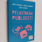 Matti Apunen : Pelastakaa puolueet! : mitä politiikka voi... - pikkukuva 1