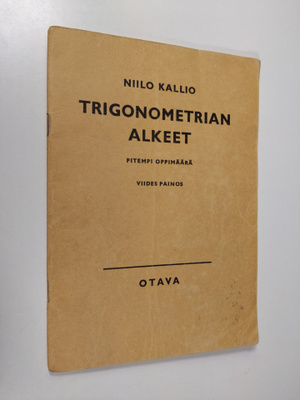Niilo Kallio : Trigonometrian alkeet : lyhyempi oppimäärä