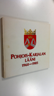 Esko Järvelin : Pohjois-Karjalan lääni : lääninhallinnon ...
