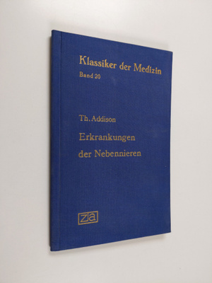 Th. Addison : Die Erkrankungen der Nebennieren und ihre F...