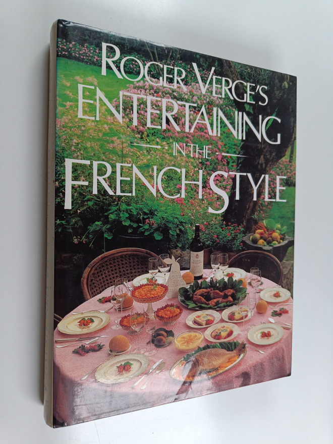 Roger Verge : Roger Verge's Entertaining in the French Style