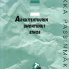 Pekka Passimäki: Arkkitehtuurin unohtunut ethos - pikkukuva 1