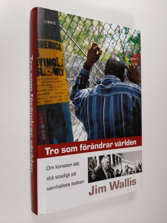 Jim Wallis : Tro som förändrar världen : om konsten att s...