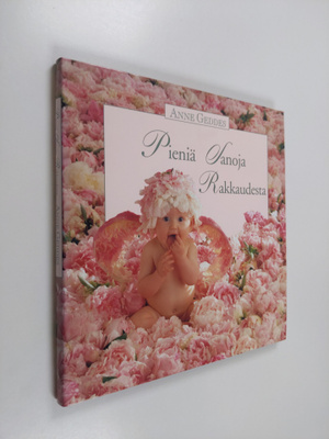 Anne Geddes : Pieniä sanoja rakkaudesta
