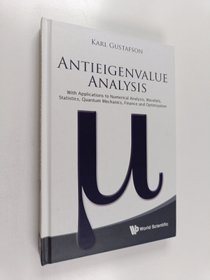 Karl E. Gustafson : Antieigenvalue Analysis : With Applic...