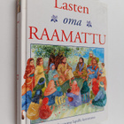 Pat Alexander : Lasten oma Raamattu : Vanhan ja Uuden tes... - pikkukuva 1