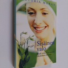 Victoria Moran : Sisäinen valo : vaali sieluasi ja saavut... - pikkukuva 1
