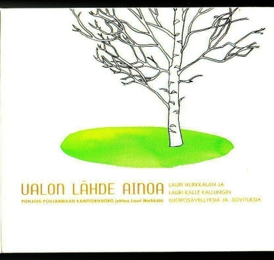 cd, Valon lähde ainoa. Lauri Nurkkalan & Lauri-Kalle Kallung