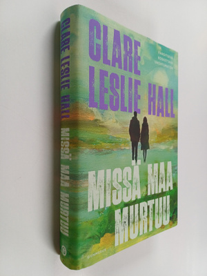 Clare Leslie Hall : Missä maa murtuu
