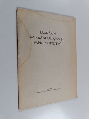 Mervi Ahla ym. : Lääkärin, sairaanhoitajan ja papin yhtei...