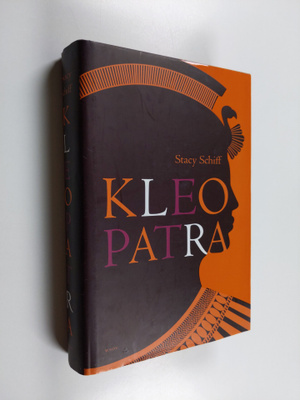 Stacy Schiff : Kleopatra : eräs elämä