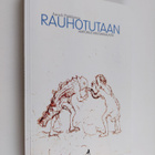 Anneli Pääkkönen : Rauhotutaan : kertomus mielisairaalasta - pikkukuva 1