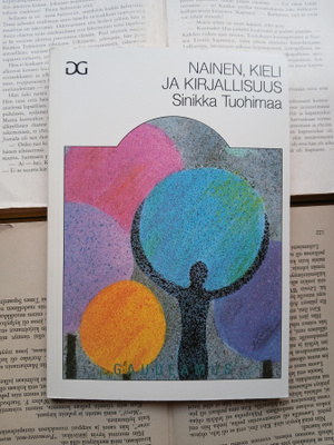 Sinikka Tuohimaa - Nainen, kieli ja kirjallisuus (nid.)