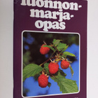 Mikko Raatikainen : Luonnonmarjaopas - pikkukuva 1