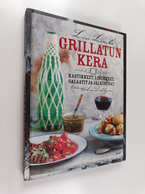 Lisa Lemke : Grillatun kera : kastikkeet, lisukkeet, sala...