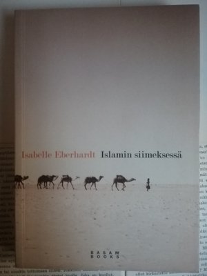 Isabelle Eberhardt - Islamin siimeksessä (nid.)